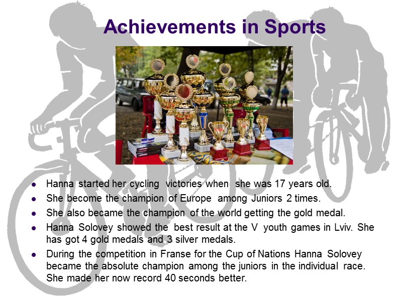 Achievements in Sports Hanna started her cycling  victories when  she was 17